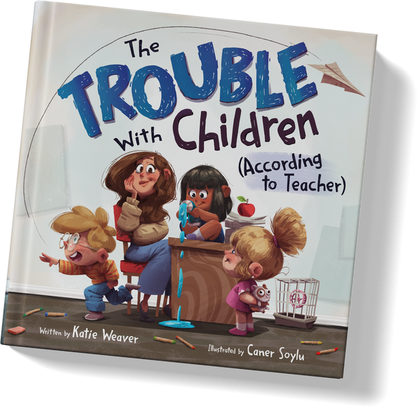 The Trouble with Children (According to Teacher)